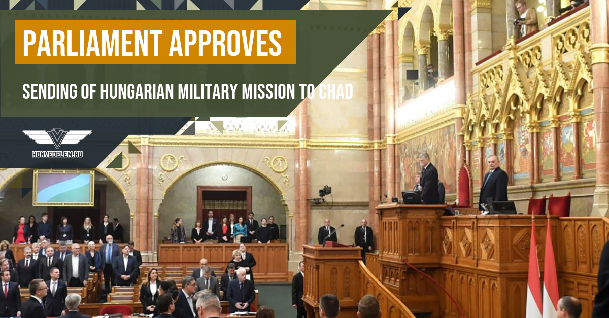 Parliament Approves Sending Of Hungarian Military Mission To Chad